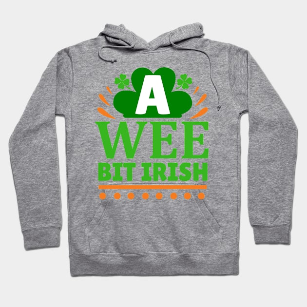 Just a wee bit Irish Hoodie by MZeeDesigns